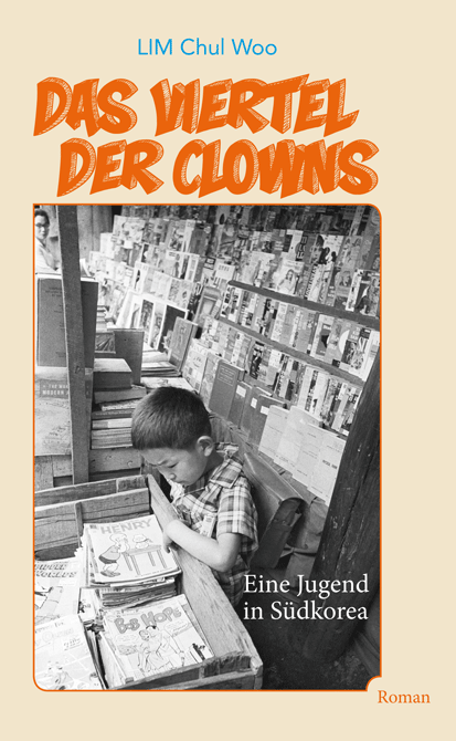 Lim Chul Woo: Das Viertel der Clowns