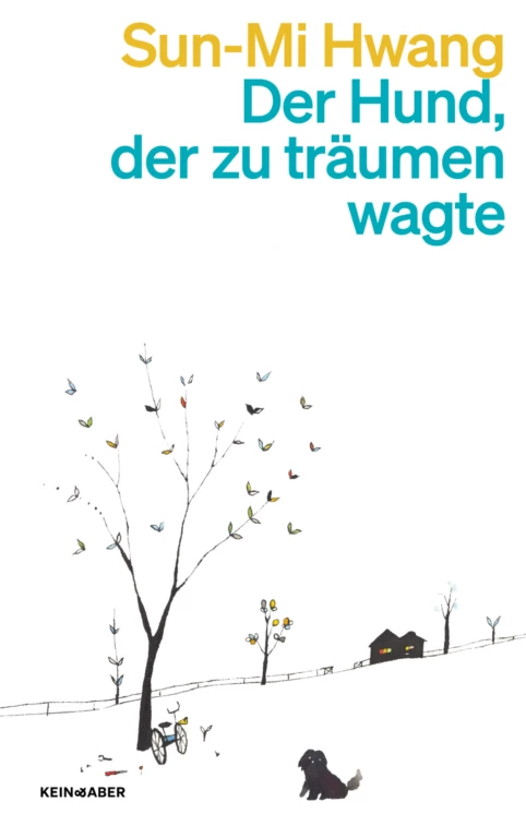 Sun-Mi Hwang: Der Hund, der zu träumen wagte