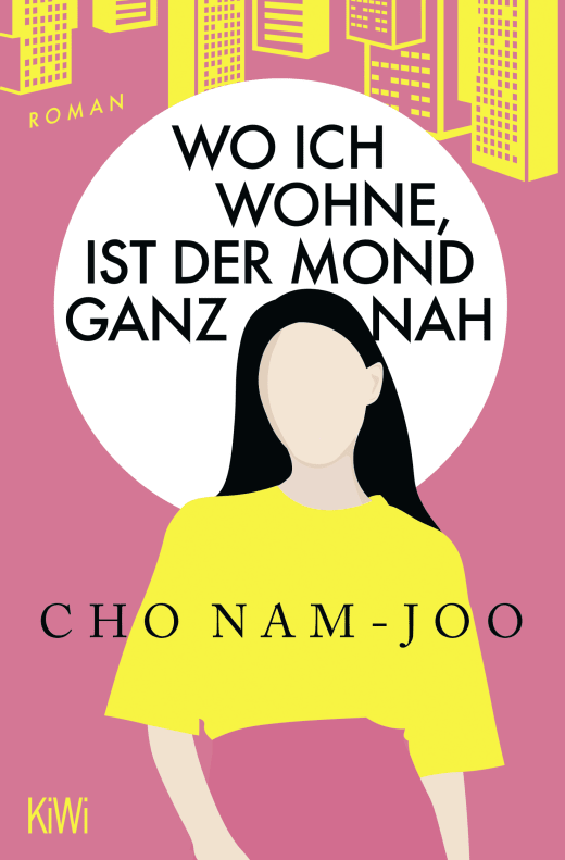 Cho Nam-Joo:  Wo ich wohne, ist der Mond ganz nah 