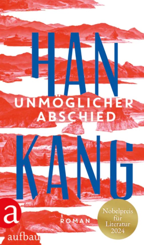 Han Kang: Unmöglicher Abschied Han Kang: Unmöglicher Abschied