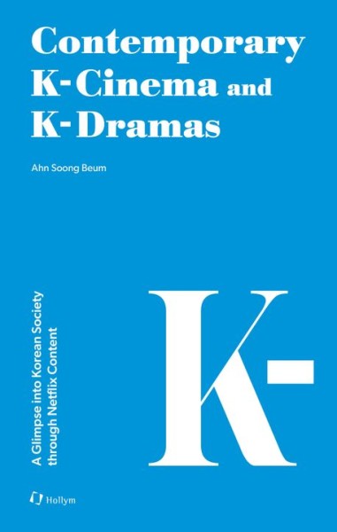 Contemporary K-Cinema and K-Dramas